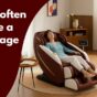 how often to use a massage chair?