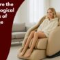 psychological benefits of massage chairs