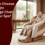 How to Choose the Right Massage Chair for Your Spa